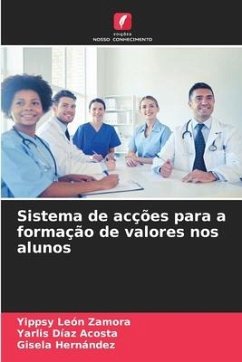 Sistema de acções para a formação de valores nos alunos - León Zamora, Yippsy;Díaz Acosta, Yarlis;Hernández, Gisela