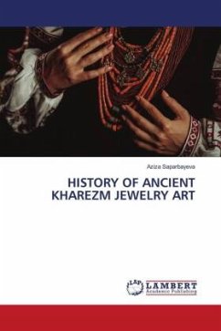 HISTORY OF ANCIENT KHAREZM JEWELRY ART - Saparbayeva, Aziza