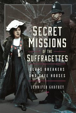 Secret Missions of the Suffragettes - Godfrey, Jennifer