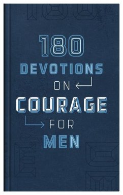 180 Devotions on Courage for Men - Compiled By Barbour Staff