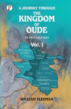 A Journey Through the Kingdom of Oude, Volumes I - Sleeman, William