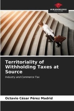 Territoriality of Withholding Taxes at Source - Pérez Madrid, Octavio César