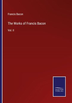 The Works of Francis Bacon - Bacon, Francis