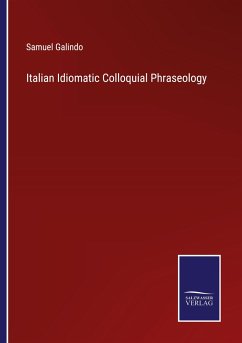 Italian Idiomatic Colloquial Phraseology - Galindo, Samuel