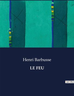 LE FEU - Barbusse, Henri