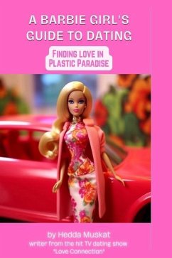 Barbie Girl's Guide to Dating - Muskat, Hedda