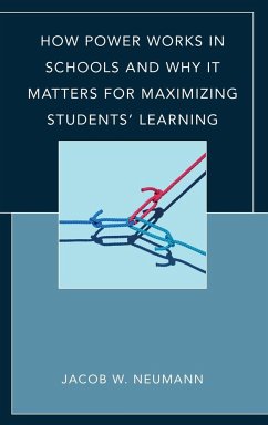 How Power Works in Schools and Why It Matters for Maximizing Students' Learning - Neumann, Jacob W.