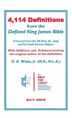 4,114 Definitions from the Defined King James Bible - Waite, D. A. Jr.