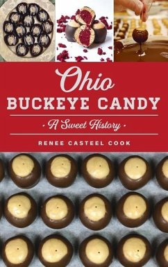 Ohio Buckeye Candy: A Sweet History - Cook, Renee Casteel