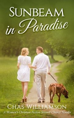 Sunbeam in Paradise: A Women's Christian Fiction Second-Chance Novella - Williamson, Chas