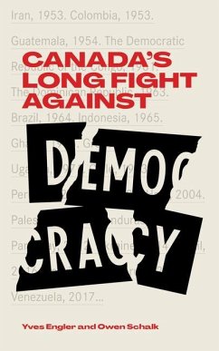 Canada's Long Fight Against Democracy - Schalk, Owen; Engler, Yves