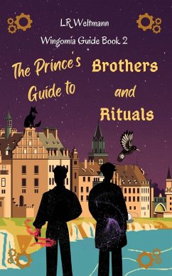 The Prince's Guide to Brothers and Rituals - Weltmann, L. R.