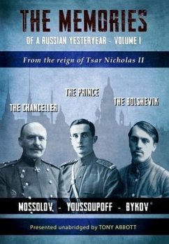 The Memories of a Russian Yesteryear - Volume I: From the Reign of Tsar Nicholas II - Abbott, Tony