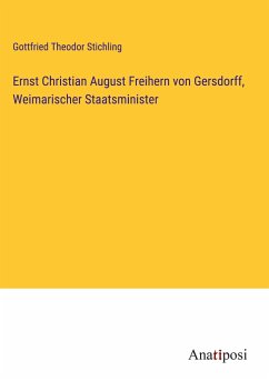 Ernst Christian August Freihern von Gersdorff, Weimarischer Staatsminister - Stichling, Gottfried Theodor