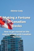 Making a Fortune in Canadian Stocks: How to get started on the road to wealth with Canadian Equities