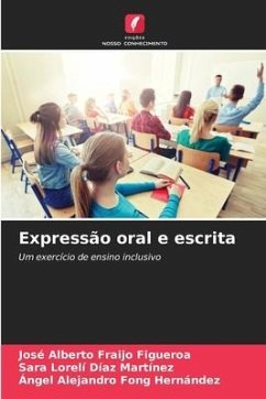 Expressão oral e escrita - Fraijo Figueroa, José Alberto;Díaz Martínez, Sara Lorelí;Fong Hernández, Ángel Alejandro