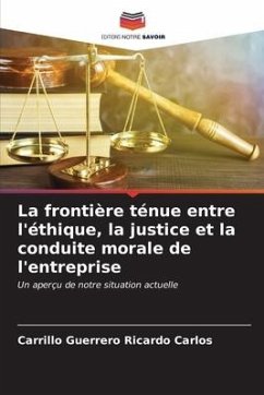 La frontière ténue entre l'éthique, la justice et la conduite morale de l'entreprise - Ricardo Carlos, Carrillo Guerrero