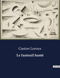 Le fauteuil hanté - Leroux, Gaston