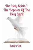 The Holy Spirit & The Baptism Of The Holy Spirit (eBook, ePUB)