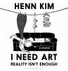 I Need Art: Reality Isn't Enough... - Bild 1