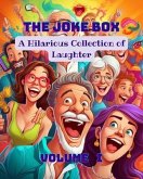 The Joke Box - A Hilarious Collection of Laughter (eBook, ePUB) The Joke Box - A Hilarious Collection of Laughter (eBook, ePUB)