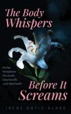 The Body Whispers Before It Screams (eBook, ePUB)
