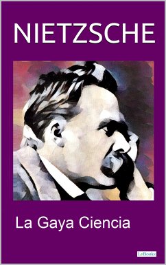 LA GAYA CIENCIA (eBook, ePUB) - Nietzsche, Friedrich