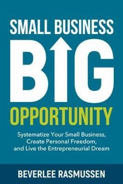 Small Business Big Opportunity (eBook, ePUB) - Rasmussen, Beverlee