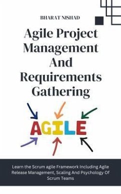 Agile Project Management And Requirements Gathering (eBook, ePUB) - Bharat Nishad