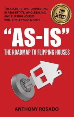 Cover AS-IS:THE ROADMAP TO FLIPPING HOUSES (eBook, ePUB)