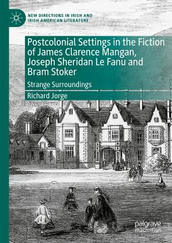 Postcolonial Settings in the Fiction of James Clarence Mangan, Joseph Sheridan Le Fanu and Bram Stoker (eBook, PDF) - Jorge, Richard