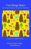 Free Range Bears - An Interactive Adventure Story about Three Bears (eBook, ePUB) Free Range Bears - An Interactive Adventure Story about Three Bears (eBook, ePUB)