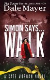 Simon Says... Walk (Kate Morgan Thrillers, #6) (eBook, ePUB)