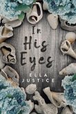 In His Eyes (eBook, ePUB) In His Eyes (eBook, ePUB)