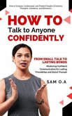 How to Talk to Anyone Confidently (eBook, ePUB) How to Talk to Anyone Confidently (eBook, ePUB)