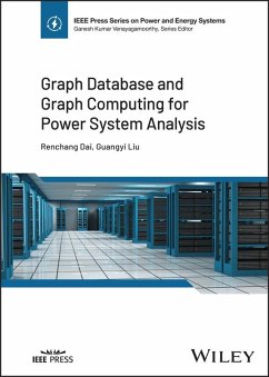 Graph Database and Graph Computing for Power System Analysis (eBook, ePUB) - Dai, Renchang; Liu, Guangyi