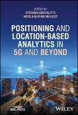 Positioning and Location-based Analytics in 5G and Beyond (eBook, PDF) Positioning and Location-based Analytics in 5G and Beyond (eBook, PDF)