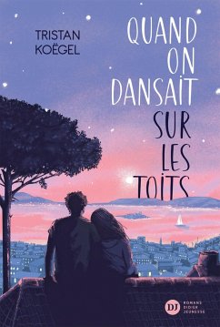 Quand on dansait sur les toits (eBook, ePUB) - Koëgel, Tristan