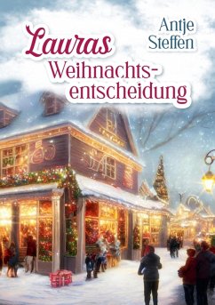 Lauras Weihnachtsentscheidung (eBook, ePUB) - Steffen, Antje