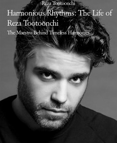 Harmonious Rhythms: The Life of Reza Tootoonchi (eBook, ePUB) - Tootoonchi, Reza