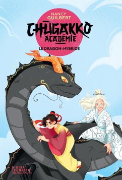 Chugakko Académie, tome 3 - Le Dragon-hybride (eBook, ePUB) - Guilbert, Nancy