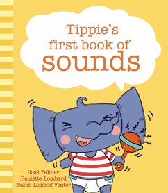 Tippie's first book of sounds (eBook, ePUB) - Lessing-Venter, Nandi; Palmer, José; Lombard, Reinette