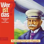 Ferdinand Graf von Zeppelin (Wissenshörspiel für Kinder) (MP3-Download)