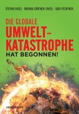 Die globale Umweltkatastrophe hat begonnen! (eBook, PDF)