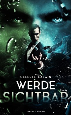 Werde sichtbar (eBook, ePUB) - Ealain, Celeste