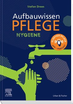 Aufbauwissen Pflege Hygiene (eBook, ePUB) - Drees, Stefan; Commandeur, Natalie; Lupsczyk, Melanie; Podoreski, Andreja