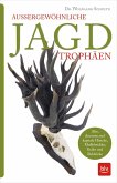 Außergewöhnliche Jagdtrophäen (Mängelexemplar)