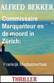 Commissaire Marquanteur en de moord in Zürich: Frankrijk Misdaadverhaal (eBook, ePUB)