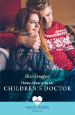 Home Alone With The Children's Doctor (Boston Christmas Miracles, Book 3) (Mills & Boon Medical) (eBook, ePUB)