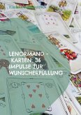 Lenormand - Karten: 36 Impulse zur Wunscherfüllung (eBook, ePUB) Lenormand - Karten: 36 Impulse zur Wunscherfüllung (eBook, ePUB)